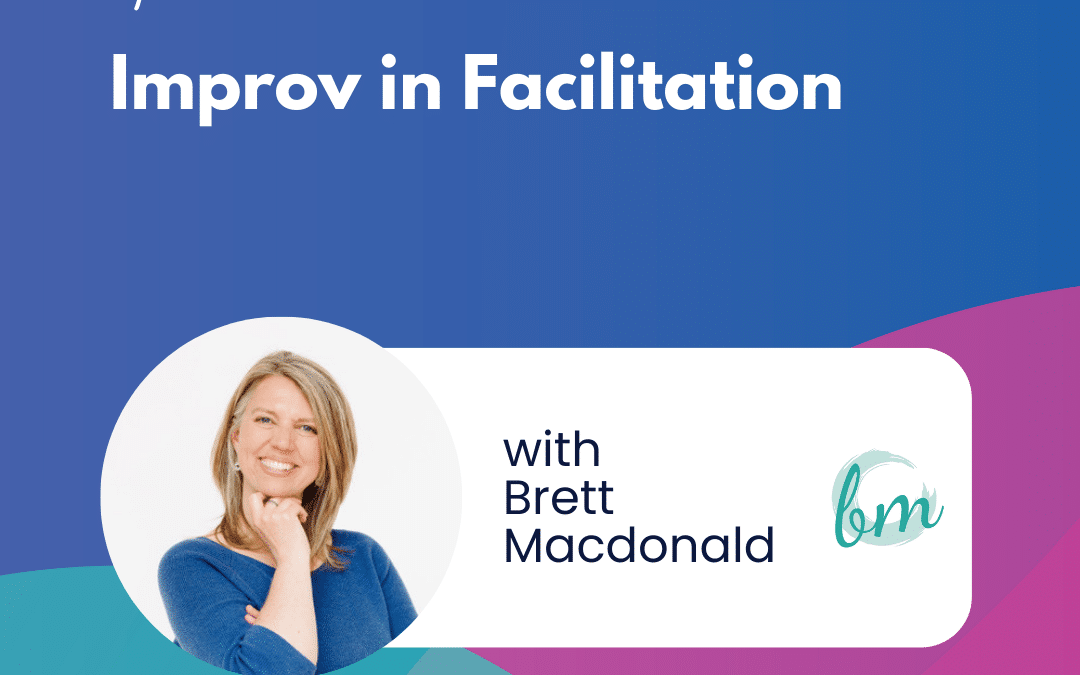 Improv in Facilitation – Episode 20