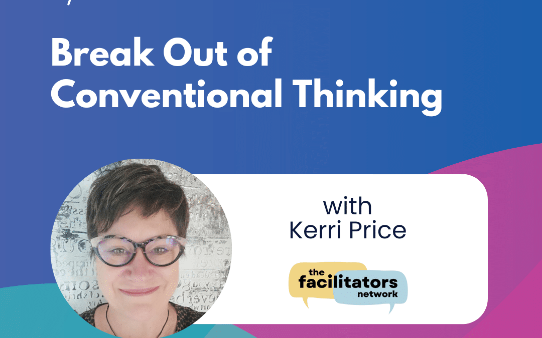 Break Out of Conventional Thinking – Episode 38