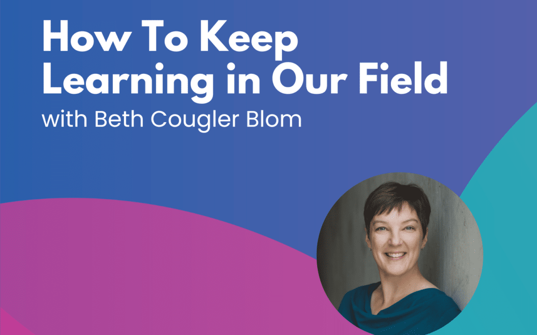 How To Keep Learning In Our Field – Episode 39
