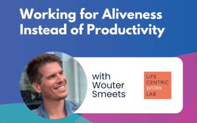 Working for Aliveness Instead of Productivity – Episode 44