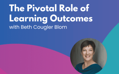 The Pivotal Role of Learning Outcomes – Episode 47