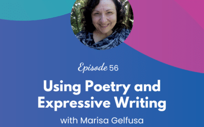 Using Poetry and Expressive Writing – Episode 56