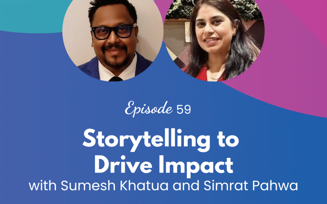 Storytelling to Drive Impact – Episode 59