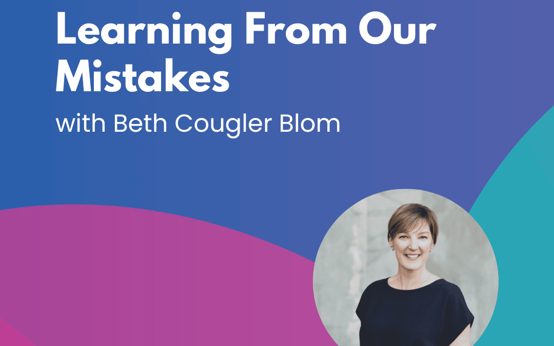 Learning From Our Mistakes – Episode 6