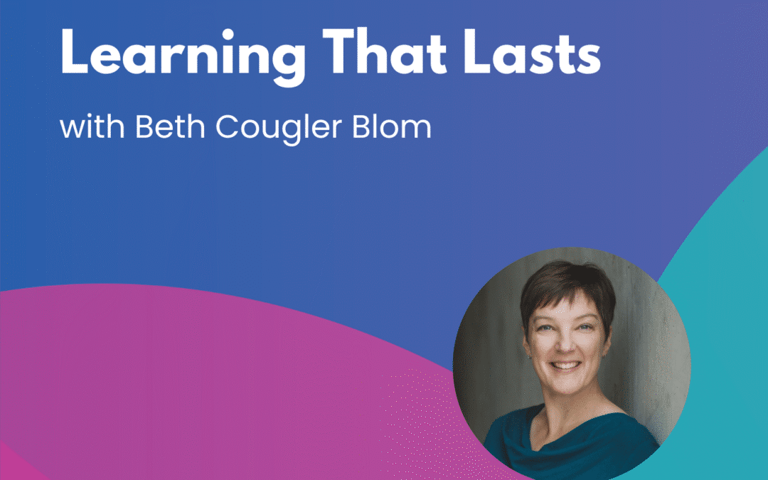 Learning That Lasts – Episode 60