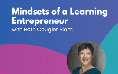 Mindsets of a Learning Entrepreneur – Episode 27