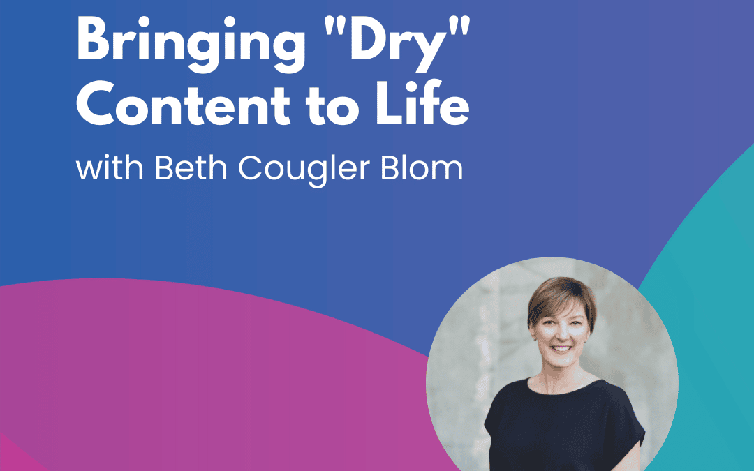 Bringing “Dry” Content to Life – Episode 11