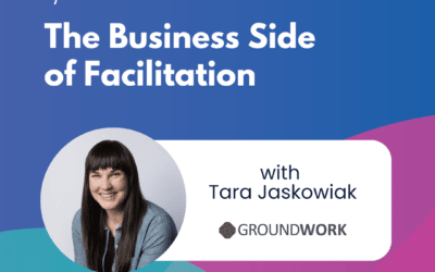 The Business Side of Facilitation – Episode 5