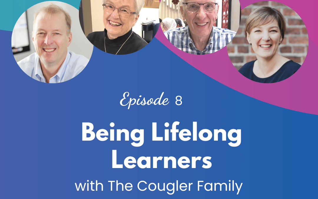 Being Lifelong Learners – Episode 8
