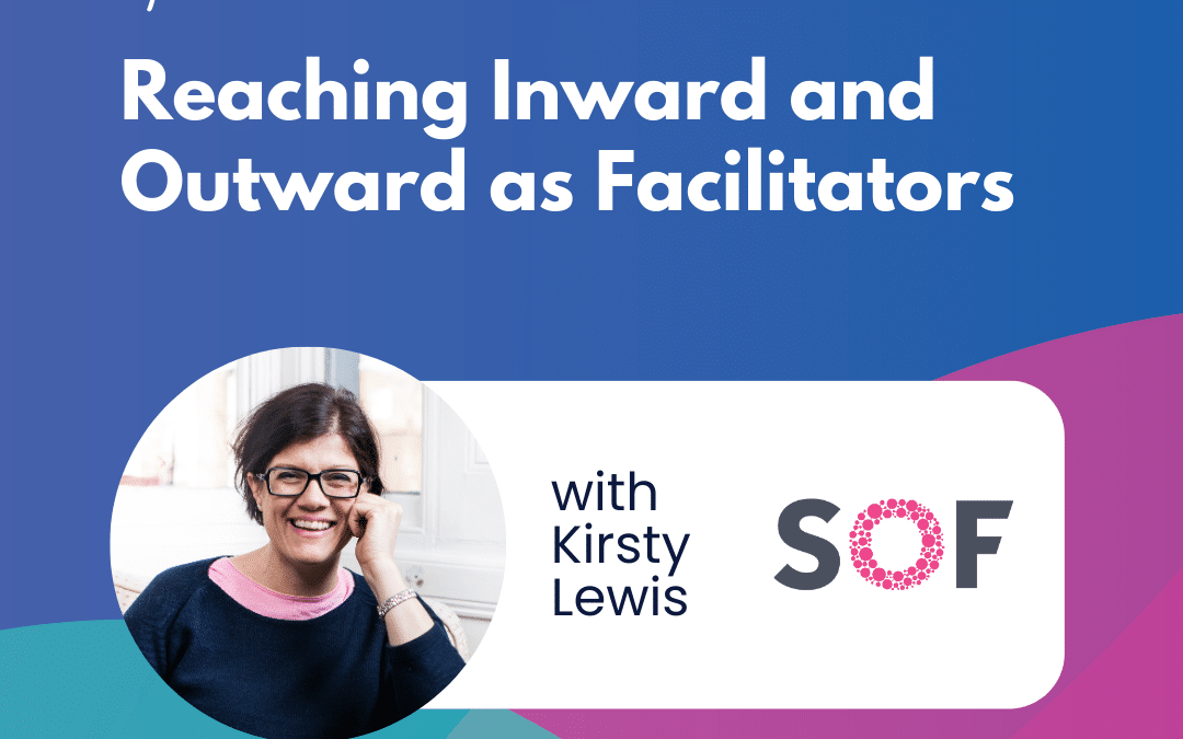 Reaching Inward and Outward as Facilitators – Episode 17